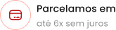 Parcelamos em até 6x 